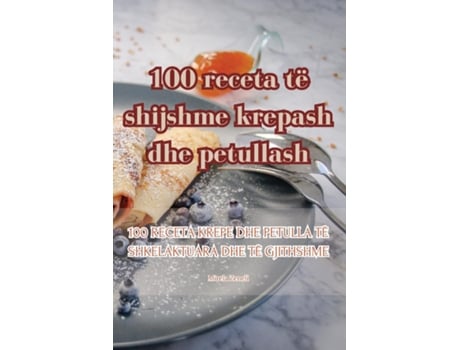 Livro 100 receta të shijshme krepash dhe petullash de Mirela Zeneli (Inglês)