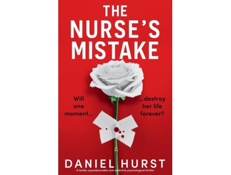 Livro The Nurses Mistake A totally unputdownable and addictive psychological thriller de Daniel Hurst (Inglês)