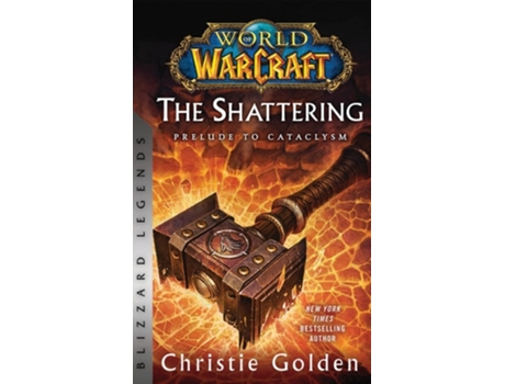 Livro World of Warcraft The Shattering - Prelude to Cataclysm de Christie Golden (Inglês)