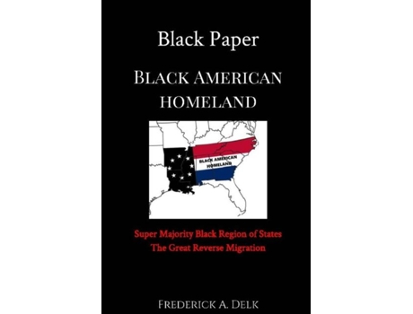 Livro Black Paper Black American Homeland de Delk, Frederick et al. (Inglês)