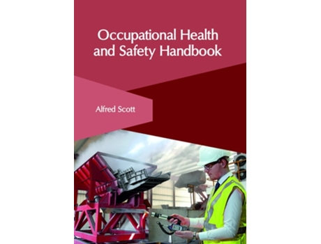 Livro Occupational Health and Safety Handbook de Alfred Scott ( Inglês )