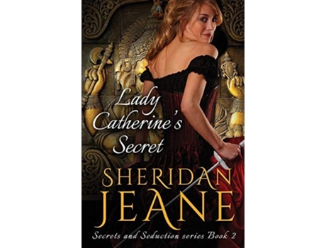 Livro Lady Catherines Secret Secrets And Seduction Book 2 De Sheridan Jeane (inglês)