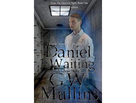 Livro Daniel Is Waiting Extended Edition De G W Mullins (inglês - Capa Dura)