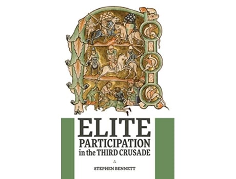Livro Elite Participation in the Third Crusade de Stephen Bennett (Inglês - Capa Dura)