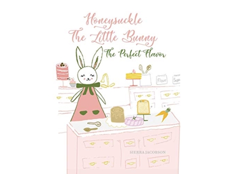 Livro Honeysuckle The Little Bunny The Perfect Flavor Paperback de Sierra Jacobson (Inglês)