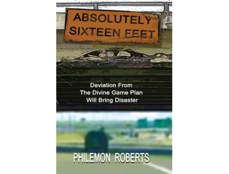 Livro Absolutely Sixteen Feet De Philemon Roberts (inglês)