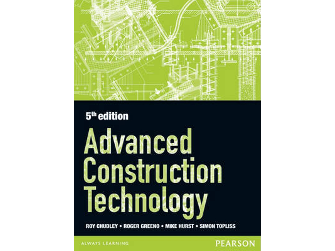 Livro advanced construction technology 5th edition de r. chudley,roger greeno,mike hurst,simon