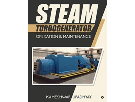 Livro Steam Turbogenerator Operation Amp Maintenance De Kameshwar Upadhyay (inglês)
