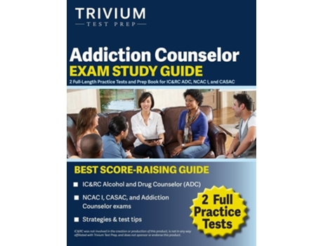 Livro Addiction Counselor Exam Study Guide 2 Full-Length Practice Tests and Prep Book for ICampRC ADC, NCAC I, and CASAC de Elissa Simon (Inglês)