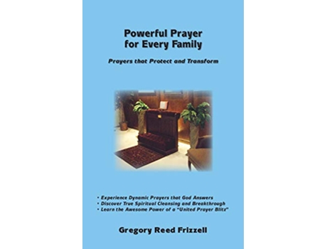 Livro Powerful Prayer for Every Family Prayers That Protect and Transform de Gregory R Frizzell (Inglês)