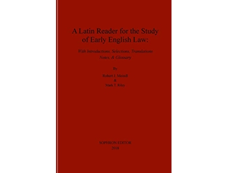 Livro A Latin Reader for the Study of Early English Law de Robert J. Meindl, Mark T. Riley (Inglês)
