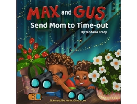 Livro Max and Gus Send Mom to Time-out de Tondalea Brady (Inglês)