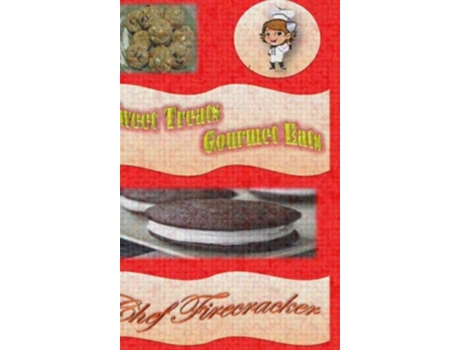 Livro Sweet Treats Gourmet Eats De Chef Firecracker (inglês - Capa Dura)