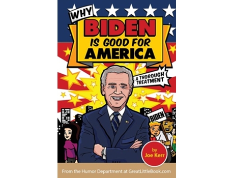 Livro Why Biden Is Good For America De Joe Kerr (inglês)
