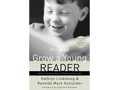 Livro How to Grow a Young Reader A Parents Guide to Books for Kids de Kathryn Lindskoog Ranelda Mack Hunsicker (Inglês)