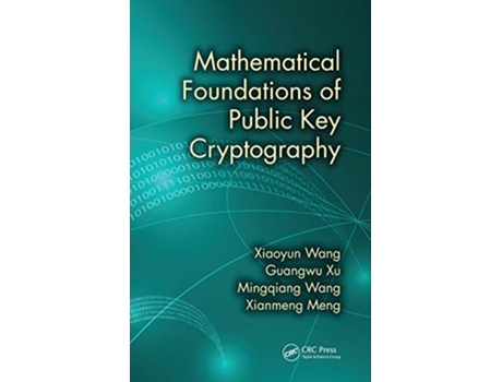 Livro Mathematical Foundations of Public Key Cryptography de Xiaoyun Wang, Guangwu Xu et al. (Inglês - Capa Dura)