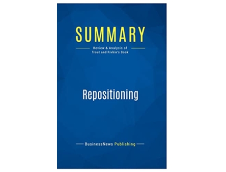 Livro Summary Repositioning Review and Analysis of Trout and Rivkins Book de BusinessNews BusinessNews Publishing (Inglês)