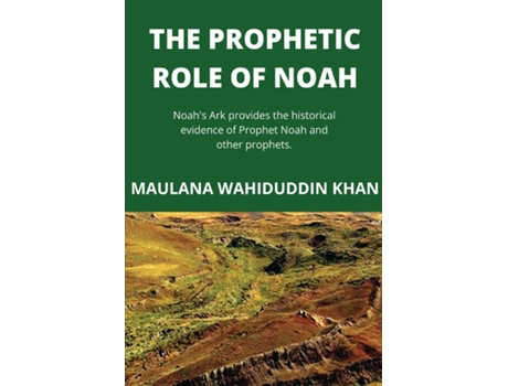 Livro The Prophetic Role Of Noah De Maulana Wahiduddin Khan (inglês)