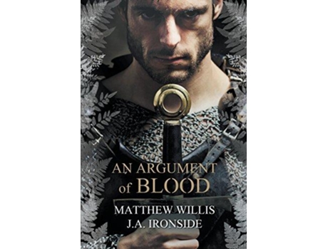 Livro An Argument of Blood Oath and the Crown de Matthew Willis e J A Ironside (Inglês)