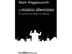 Livro El músico silencioso por qué es importante el director de orquesta de Mark Wigglesworth (Espanhol)
