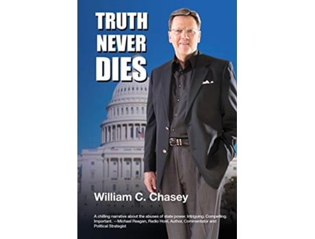 Livro Truth Never Dies The Bill Chasey Story de William C Chasey (Inglês)