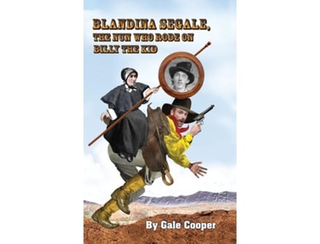 Livro Blandina Segale The Nun Who Rode On Billy The Kid De Gale Cooper (inglês - Capa Dura)