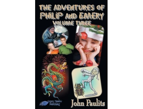 Livro The Adventures Of Philip And Emery Volume Three De John Paulits (inglês)