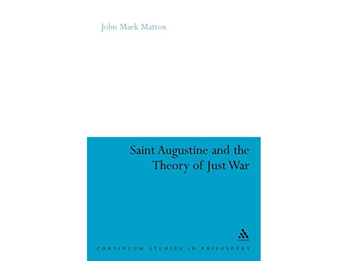 Livro St Augustine and the Theory of Just War Continuum Studies in Philosophy 63 de John Mark Mattox (Inglês)