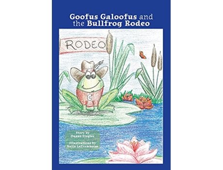 Livro Goofus Galoofus and the Bullfrog Rodeo de Duane Ziegler (Inglês)