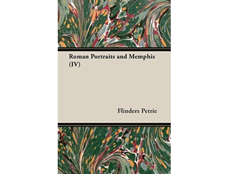 Livro Roman Portraits and Memphis IV de Flinders Petrie (Inglês)