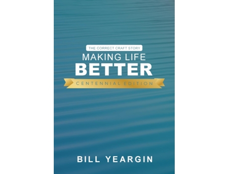 Livro Making Life Better The Correct Craft Story de Bill Yeargin (Inglês)