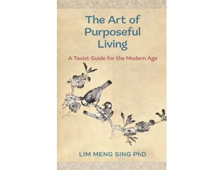 Livro The Art Of Purposeful Living De Lim Meng Sing (inglês)