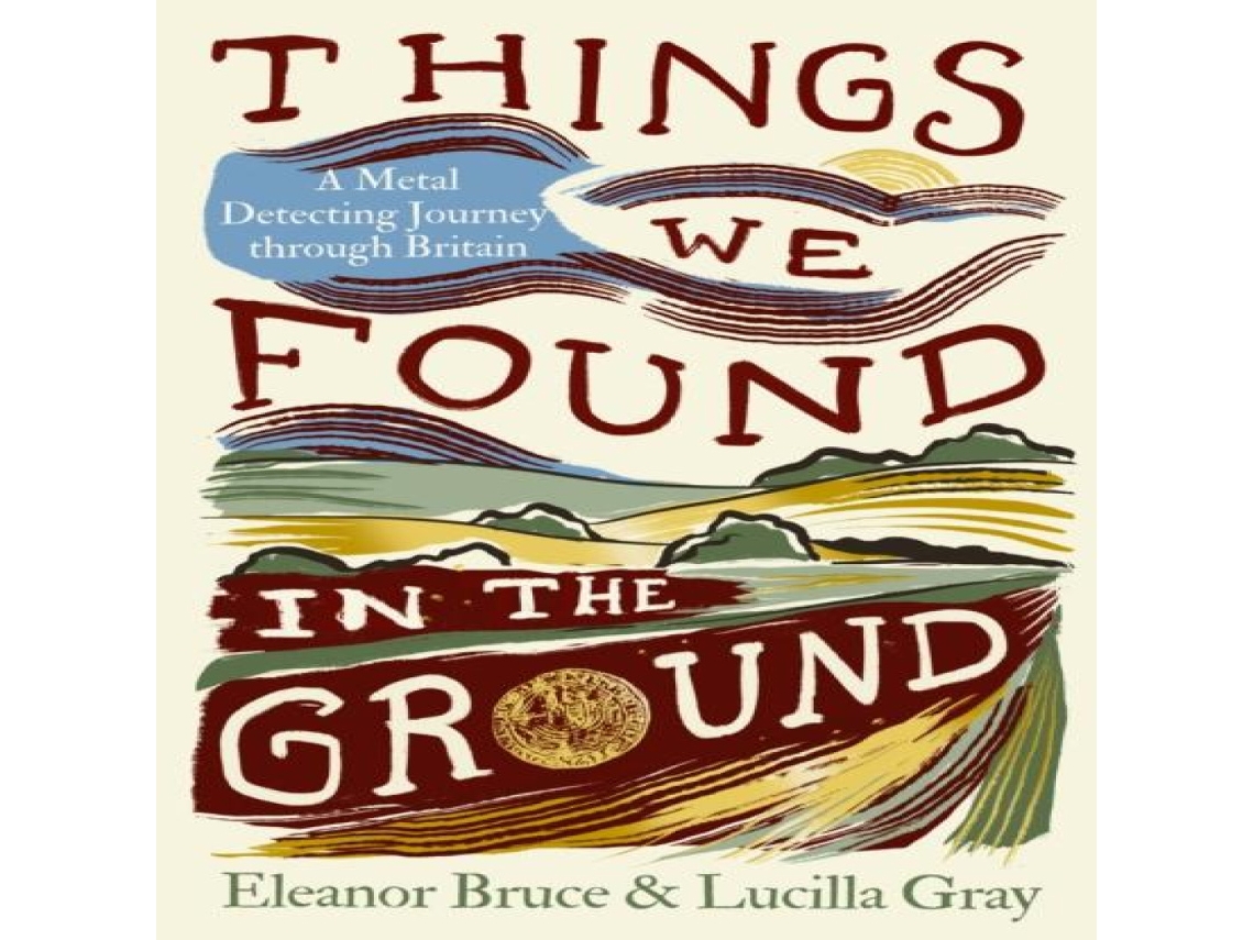 Livro THINGS WE FOUND IN GROUND HB de Eleanor Bruce (Inglês)