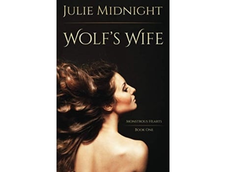 Livro Wolfs Wife Monstrous Hearts de Julie Midnight (Inglês)