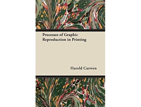 Livro Processes of Graphic Reproduction in Printing de Harold Curwen (Inglês)