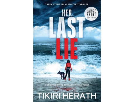 Livro Her Last Lie - LARGE PRINT EDITION A gripping crime thriller with a twist de Tikiri Herath (Inglês)