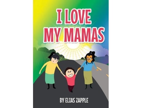 Livro I Love My Mamas De Elias Zapple (inglês)
