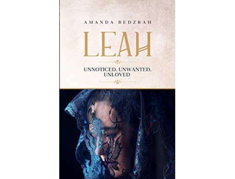 Livro Leah Unnoticed Unwanted Unloved de Bedzrah Amanda (Inglês)