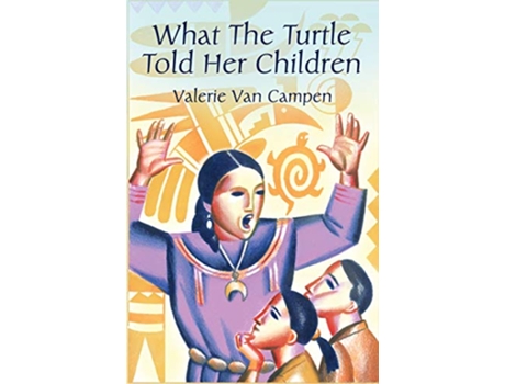Livro What the Turtle Told Her Children de Valerie VanCampen (Inglês)