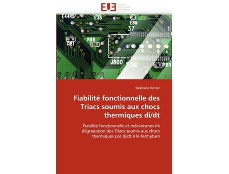 Livro Fiabilité Fonctionnelle Des Triacs Soumis Aux Chocs Thermiques Di/dt De Forster-s (inglês)