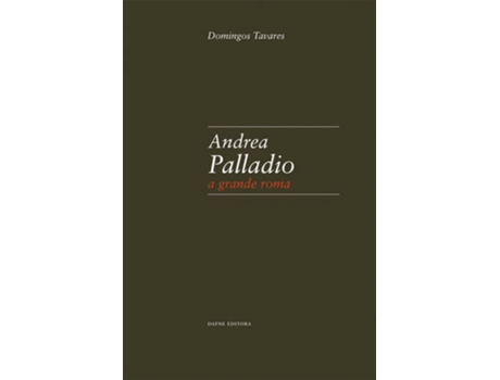 Livro Andrea Palladio: A Grande Roma