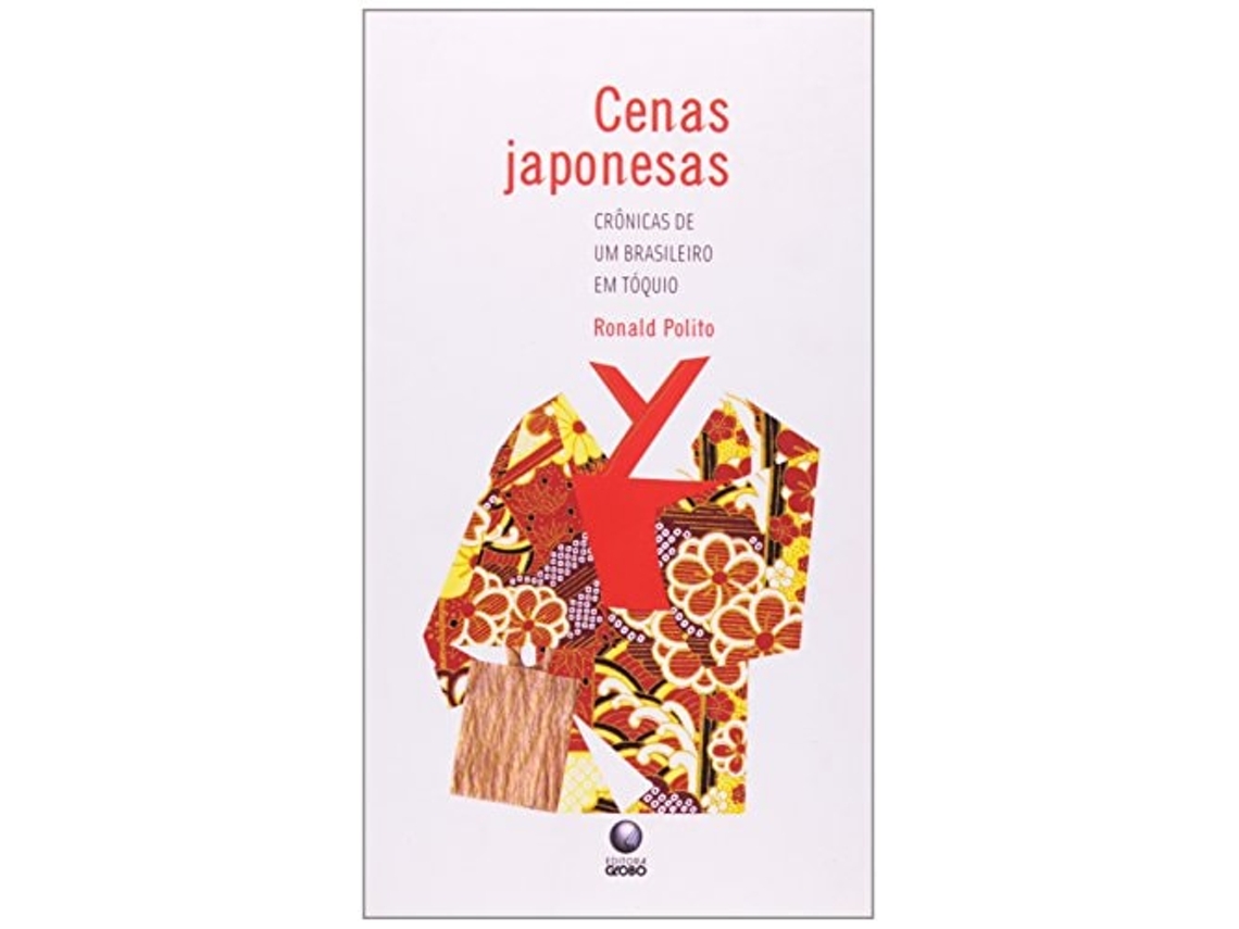 Livro Cenas Japonesas Cronicas De Um Brasileiro Em Toqu De Ronald Polito (português Do Brasil)