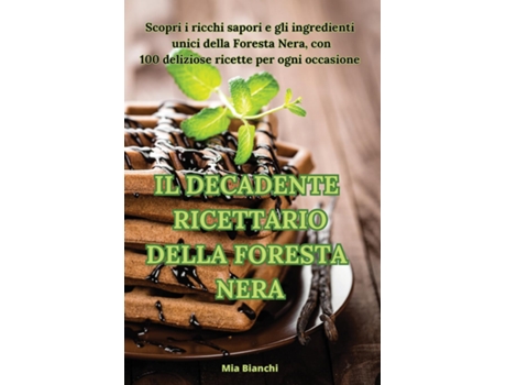 Livro IL DECADENTE RICETTARIO DELLA FORESTA NERA de Mia Bianchi (Inglês)