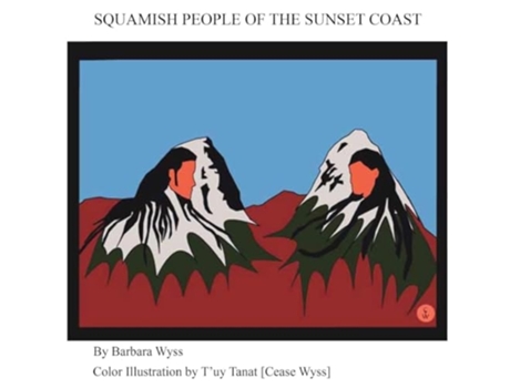 Livro Squamish People of the Sunset Coast de Barbara Wyss (Inglês)