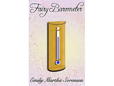 Livro Fairy Barometer 4 Fairy Senses de Emily Martha Sorensen (Inglês)