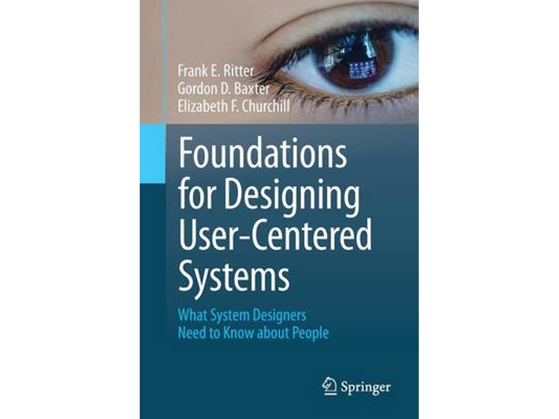 Livro Foundations for Designing User-Centered Systems de Frank E Ritter, Gordon D Baxter et al. (Inglês)
