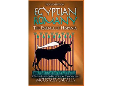 Livro Egyptian Romany The Essence of Hispania de Moustafa Gadalla (Inglês)