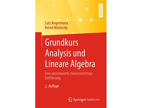 Livro Grundkurs Analysis und Lineare Algebra Eine akzentuierte zweisemestrige Einführung German Edition de Lutz Angermann e Bernd Mulansky (Alemão)