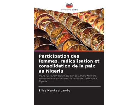 Livro Participation des femmes, radicalisation et consolidation de la paix au Nigeria de Elias Nankap Lamle (Inglês)