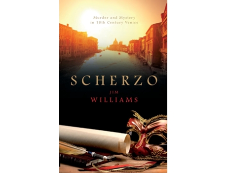 Livro Scherzo Murder and Mystery in 18th Century Venice de Jim Williams (Inglês)